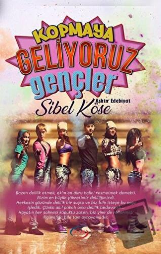 Kopmaya Geliyoruz Gençler - Sibel Köse - A_SIR Kitap Yayınevi - Fiyatı