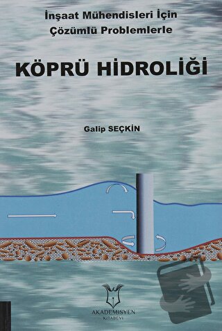 Köprü Hidroliği - Galip Seçkin - Akademisyen Kitabevi - Fiyatı - Yorum