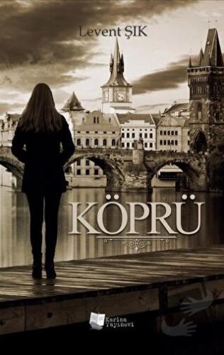 Köprü - Levent Şık - Karina Yayınevi - Fiyatı - Yorumları - Satın Al