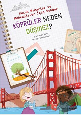 Köprüler Neden Düşmez? - Küçük Mimarlar ve Müühendisler İçin Rehber - 