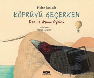 Köprüyü Geçerken - Dev ile Ayının Öyküsü - Heinz Janisch - Yapı Kredi 