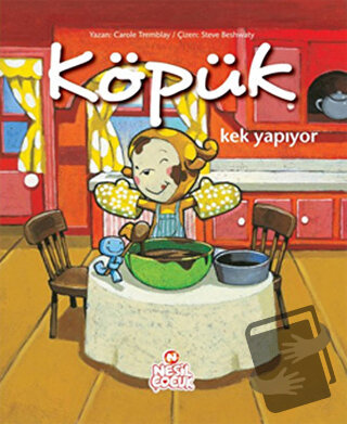 Köpük Kek Yapıyor - Carole Tremblay - Nesil Çocuk Yayınları - Fiyatı -