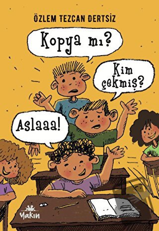 Kopya mı? Kim Çekmiş? - Özlem Tezcan Dertsiz - Yakın Kitabevi - Fiyatı