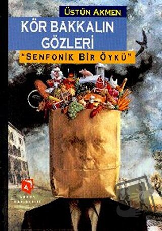 Kör Bakkalın Gözleri - Üstün Akmen - Aksoy Yayıncılık - Fiyatı - Yorum