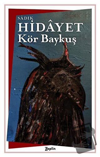 Kör Baykuş - Sadık Hidayet - Zeplin Kitap - Fiyatı - Yorumları - Satın