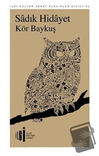 Kör Baykuş - Sadık Hidayet - İlgi Kültür Sanat Yayınları - Fiyatı - Yo