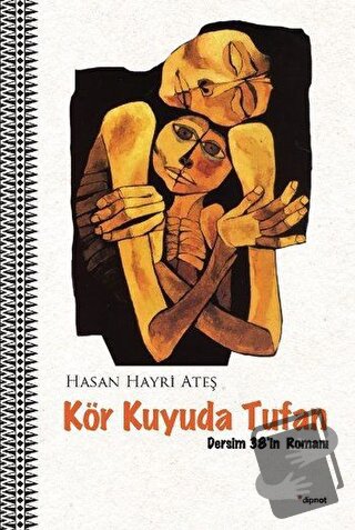 Kör Kuyuda Tufan - Hasan Hayri Ateş - Dipnot Yayınları - Fiyatı - Yoru