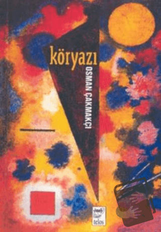 Kör Yazı 1996-2004 - Osman Çakmakçı - Telos Yayıncılık - Fiyatı - Yoru