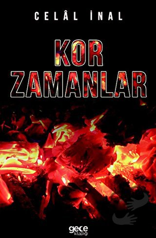 Kor Zamanlar - Celal İnal - Gece Kitaplığı - Fiyatı - Yorumları - Satı