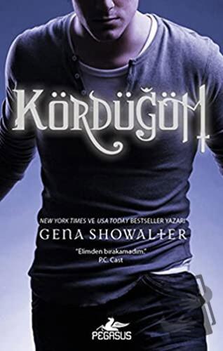 Kördüğüm - Gena Showalter - Pegasus Yayınları - Fiyatı - Yorumları - S