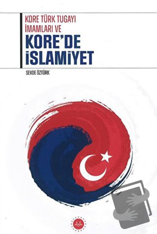 Kore Türk Tugayı İmamları ve Kore’de İslamiyet - Sevde Öztürk - Diyane