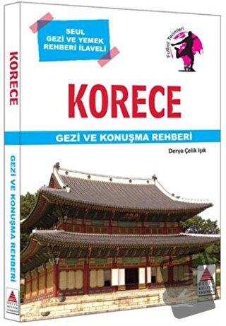 Korece Gezi ve Konuşma Rehberi - Derya Çelik - Delta Kültür Yayınevi -