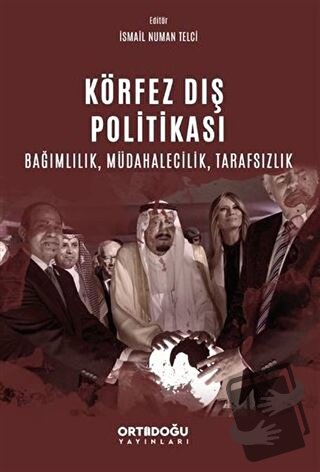 Körfez Dış Politikası Bağımlılık, Müdahalecilik, Tarafsızlık - İsmail 