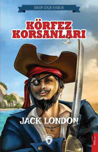 Körfez Korsanları - Jack London - Dorlion Yayınları - Fiyatı - Yorumla