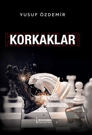 Korkaklar - Yusuf Özdemir - İkinci Adam Yayınları - Fiyatı - Yorumları