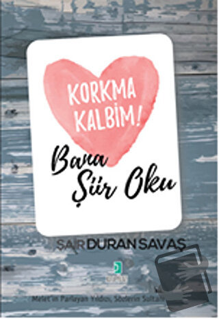 Korkma Kalbim! - Bana Şiir Oku - Duran Savaş - Kutup Yıldızı Yayınları