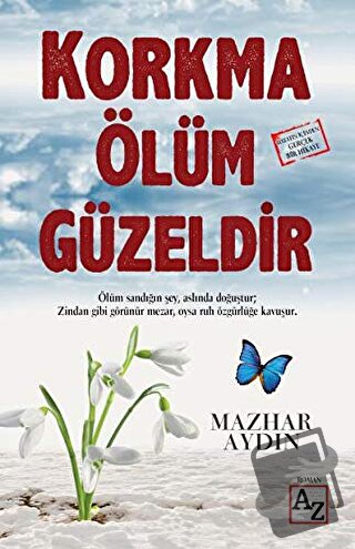 Korkma Ölüm Güzeldir - Mazhar Aydın - Az Kitap - Fiyatı - Yorumları - 