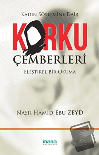 Korku Çemberleri - Nasr Hamid Ebu Zeyd - Mana Yayınları - Fiyatı - Yor