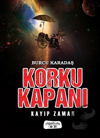 Korku Kapanı - Kayıp Zaman (Ciltli) - Burcu Karadaş - Yediveren Çocuk 