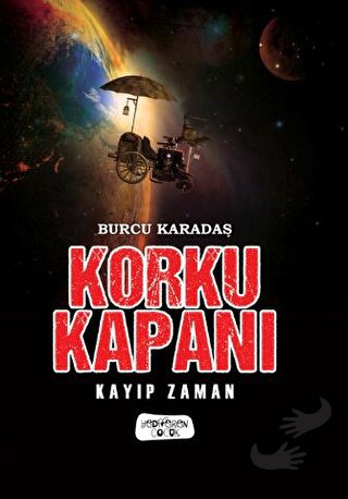 Korku Kapanı - Kayıp Zaman - Burcu Karadaş - Yediveren Çocuk - Fiyatı 