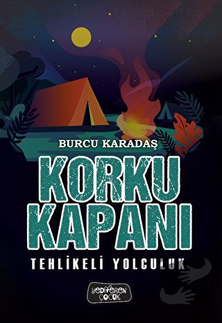 Korku Kapanı - Tehlikeli Yolculuk - Burcu Karadaş - Yediveren Çocuk - 