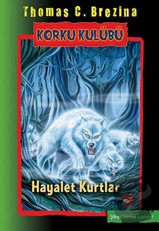 Korku Kulübü 16 - Hayalet Kurtlar - Thomas C. Brezina - Beyaz Balina Y