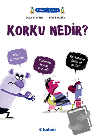 Korku Nedir? - Oscar Brenifier - Tudem Yayınları - Fiyatı - Yorumları 