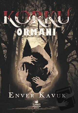 Korku Ormanı - Enver Kavuk - Almina Kitap - Fiyatı - Yorumları - Satın