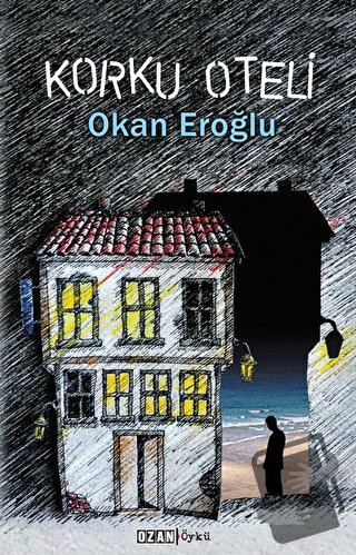 Korku Oteli - Okan Eroğlu - Ozan Yayıncılık - Fiyatı - Yorumları - Sat