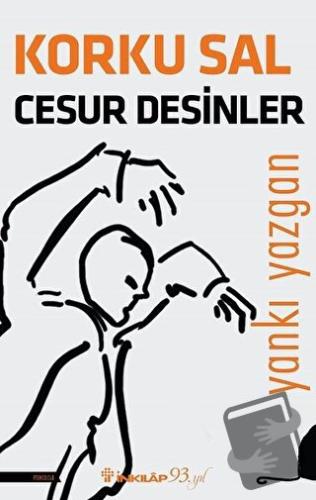 Korku Sal Cesur Desinler - Yankı Yazgan - İnkılap Kitabevi - Fiyatı - 