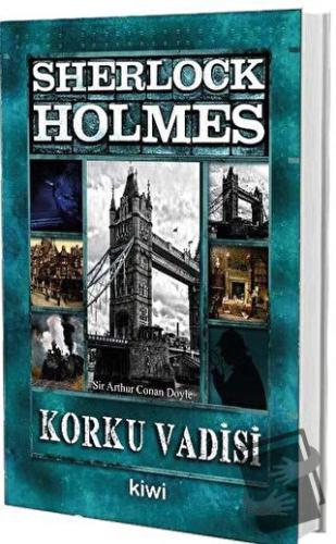 Korku Vadisi - Sherlock Holmes - Sir Arthur Conan Doyle - Kiwi Yayınev