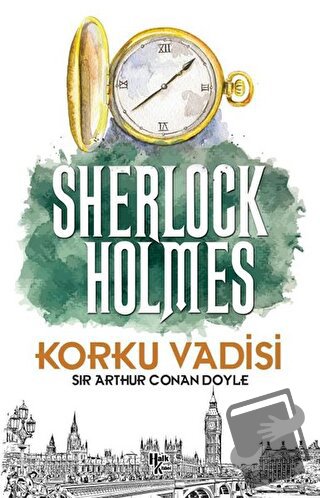 Korku Vadisi - Sherlock Holmes - Sir Arthur Conan Doyle - Halk Kitabev