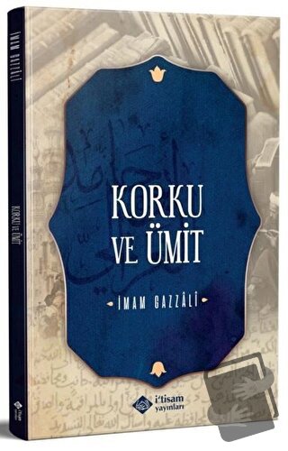 Korku ve Ümit - İmam Gazzali - İtisam Yayınları - Fiyatı - Yorumları -