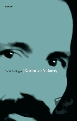 Korku ve Yakarış - Cahit Zarifoğlu - Beyan Yayınları - Fiyatı - Yoruml