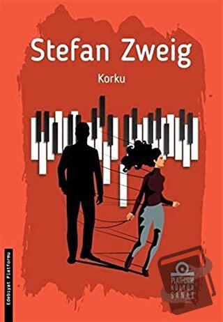 Korku - Stefan Zweig - Platform Kültür Sanat Yayınları - Fiyatı - Yoru