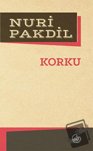 Korku - Nuri Pakdil - Edebiyat Dergisi Yayınları - Fiyatı - Yorumları 