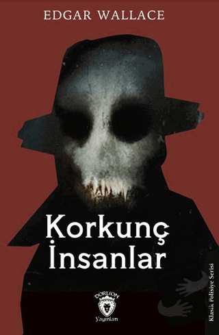 Korkunç İnsanlar - Edgar Wallace - Dorlion Yayınları - Fiyatı - Yoruml