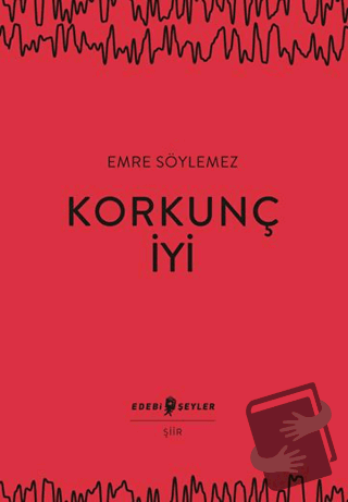 Korkunç İyi - Emre Söylemez - Edebi Şeyler - Fiyatı - Yorumları - Satı