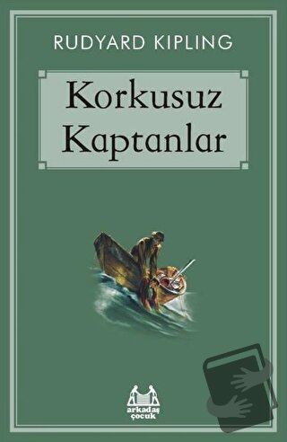 Korkusuz Kaptanlar - Joseph Rudyard Kipling - Arkadaş Yayınları - Fiya