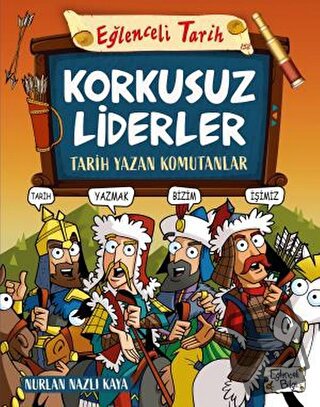 Korkusuz Liderler - Tarih Yazan Komutanlar - Nurlan Nazlı Kaya - Eğlen