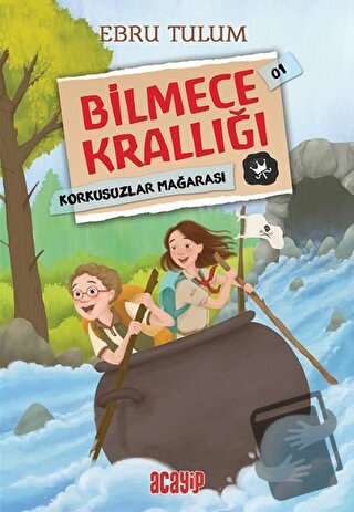 Korkusuzlar Mağarası - Bilmece Krallığı 01 - Ebru Tulum - Acayip Kitap