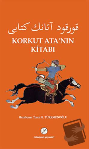 Korkut Ata’nın Kitabı - Kolektif - Milenyum Yayınları - Fiyatı - Yorum