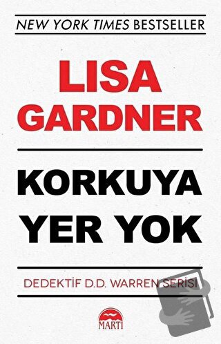 Korkuya Yer Yok - Dedektif D.D. Warren Serisi - Lisa Gardner - Martı Y