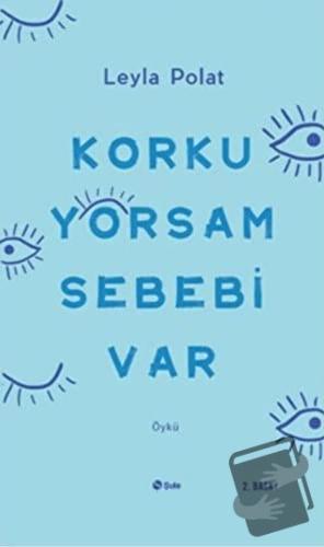 Korkuyorsam Sebebi Var - Leyla Polat - Şule Yayınları - Fiyatı - Yorum