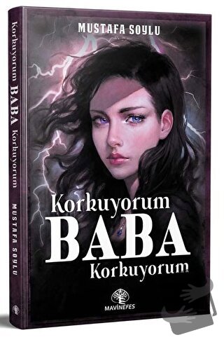 Korkuyorum Baba Korkuyorum - Mustafa Soylu - Mavi Nefes Yayınları - Fi