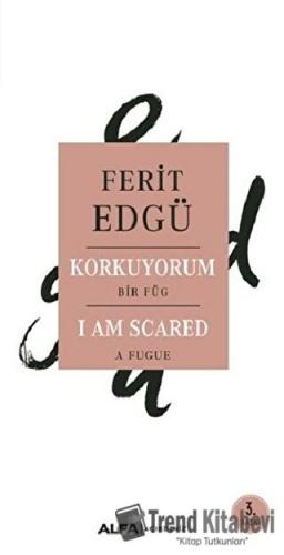 Korkuyorum - Ferit Edgü - Alfa Yayınları - Fiyatı - Yorumları - Satın 