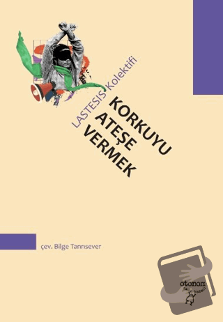 Korkuyu Ateşe Vermek - Kolektif - Otonom Yayıncılık - Fiyatı - Yorumla