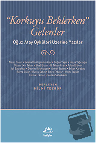 Korkuyu Beklerken Gelenler - Hilmi Tezgör - İletişim Yayınevi - Fiyatı