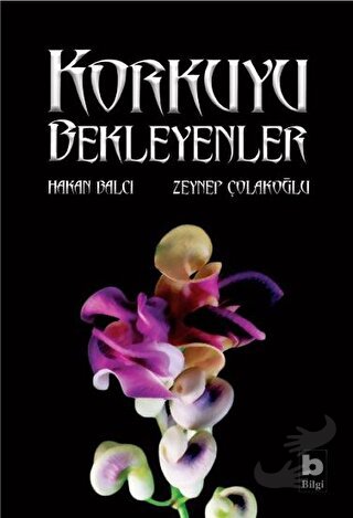 Korkuyu Bekleyenler - Hakan Balcı - Bilgi Yayınevi - Fiyatı - Yorumlar