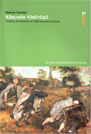 Körlerin Yürüyüşü Türkiye Ekonomisi ve 1990 Sonrası Krizler - Nurhan Y